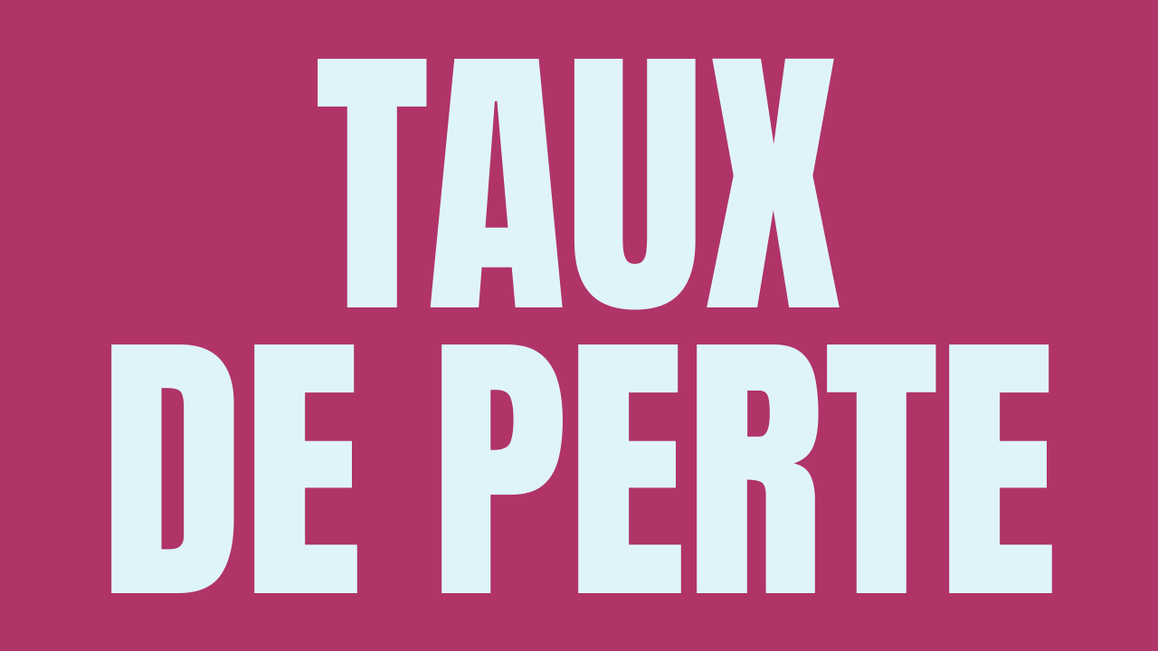 Taux de perte